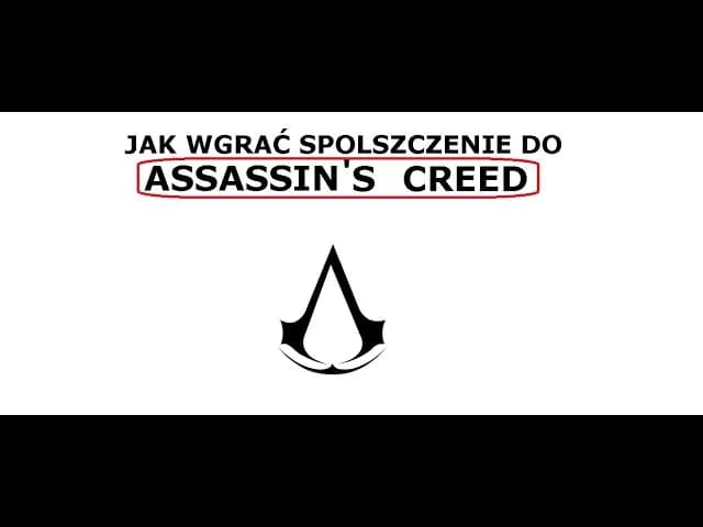 Jak zainstalować spolszczenie do Assassin's Creed 1 - kompletny poradnik