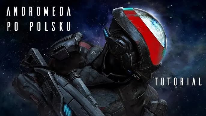 Mass Effect Andromeda spolszczenie: jak dodać język polski do gry w 2025