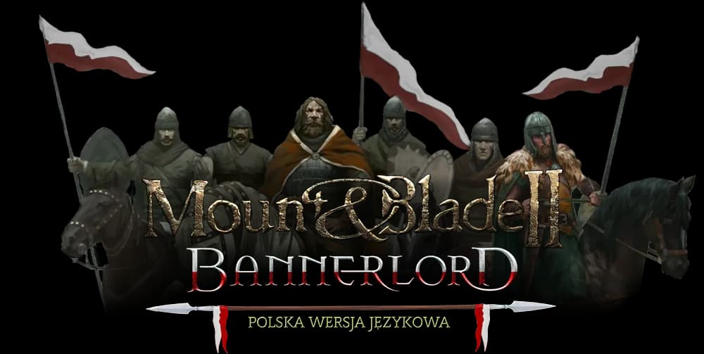 Jak szybko zainstalować spolszczenie Mount and Blade Bannerlord - poradnik